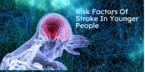 Risk Factors Of Stroke In Younger People | DocOasis